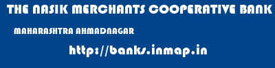 THE NASIK MERCHANTS COOPERATIVE BANK LIMITED  MAHARASHTRA AHMADNAGAR    banks information 